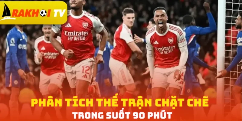 Phân tích thế trận chặt chẽ trong suốt 90 phút